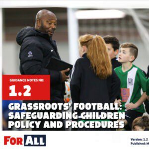 FA Grassroots Football Safeguarding Children Policy and Procedures