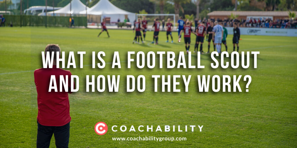 What is a Football Scout and How Do They Work?