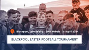 Blackpool Easter Football Tournament
